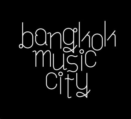  Bangkok Music City:  A Celebration of Thai Identity Through Sonic Exploration and Urban Transformation